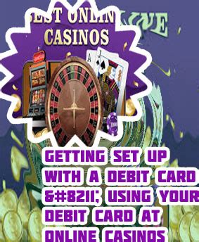 best casino sites that accept debit card - online casino accepting VISA debit.